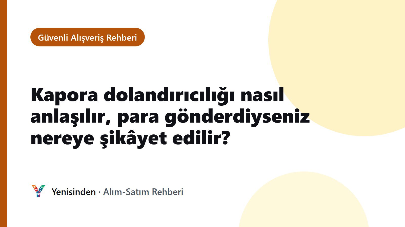 Güvenli Alışveriş Rehberi kapak görseli: Kapora dolandırıcılığı nasıl anlaşılır, para gönderdiyseniz nereye şikâyet edilir?