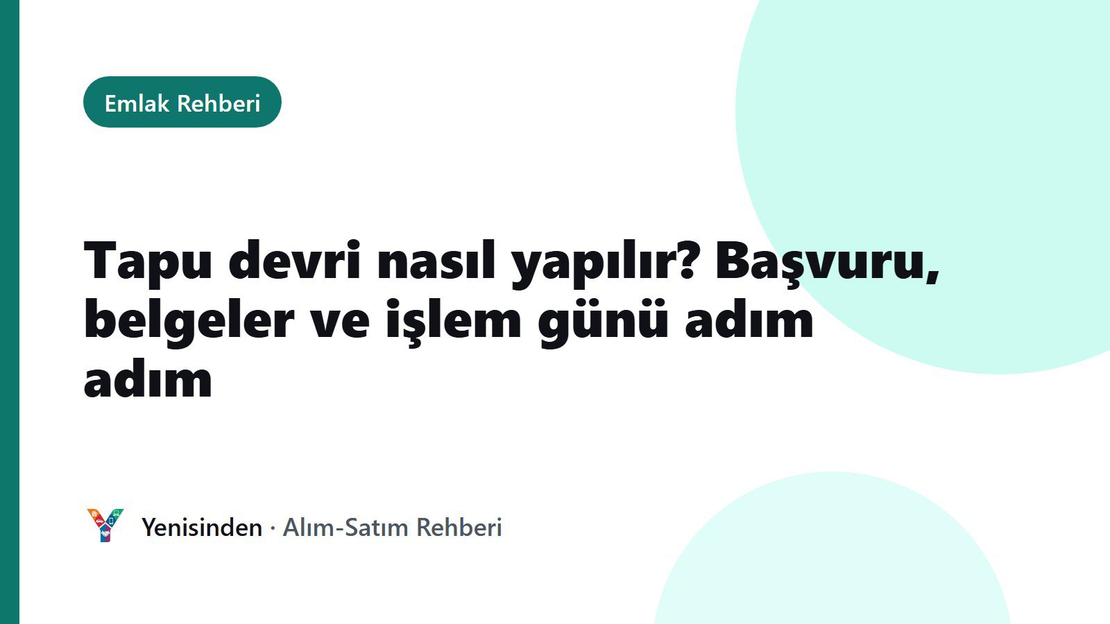 Emlak Rehberi kapak görseli: Tapu devri nasıl yapılır? Başvuru, belgeler ve işlem günü adım adım