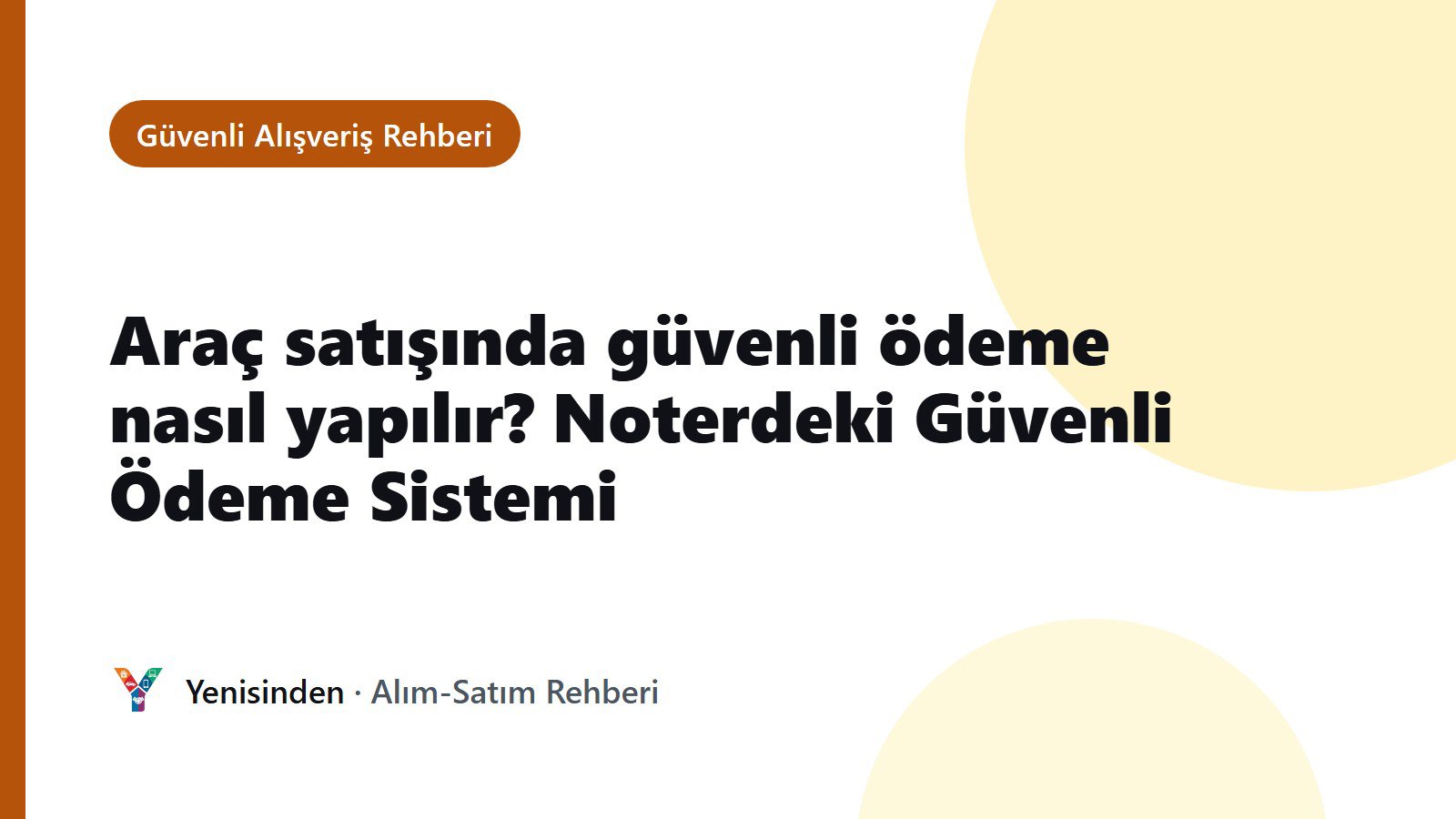 Güvenli Alışveriş Rehberi kapak görseli: Araç satışında güvenli ödeme nasıl yapılır? Noterdeki Güvenli Ödeme Sistemi