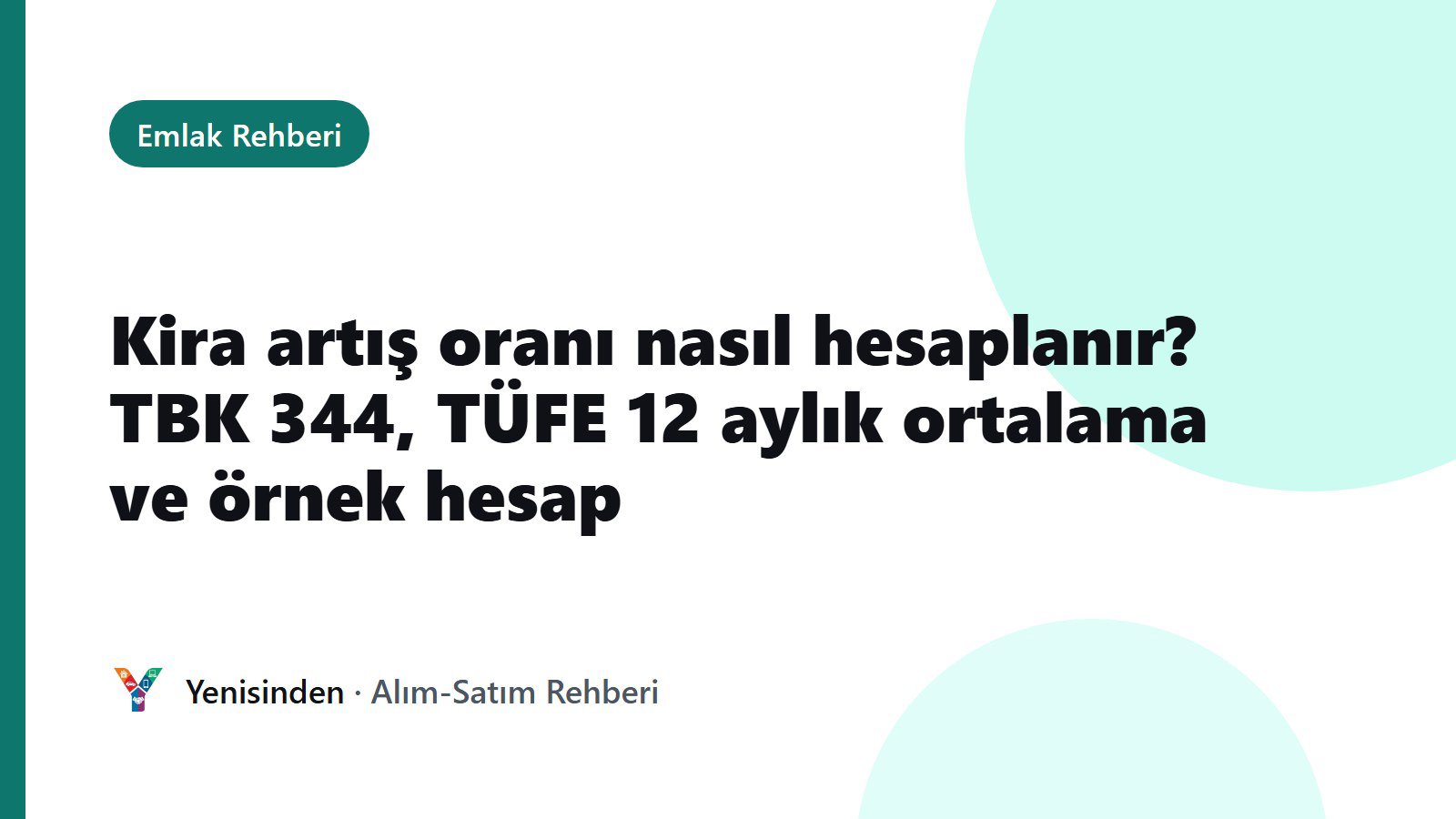 Emlak Rehberi kapak görseli: Kira artış oranı nasıl hesaplanır? TBK 344, TÜFE 12 aylık ortalama ve örnek hesap